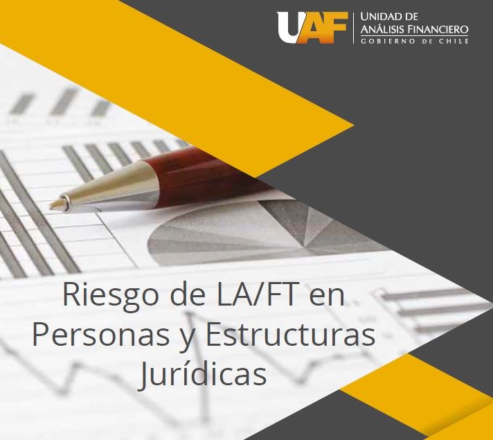 UAF DIFUNDE DOCUMENTO "RIESGO DE LA/FT EN LAS PERSONAS Y ESTRUCTURAS JURÍDICAS"