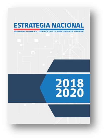 UAF PONE A DISPOSICIÓN LA ESTRATEGIA NACIONAL PARA PREVENIR Y COMBATIR EL LA/FT Y SU PLAN DE ACCIÓN 2018-2020